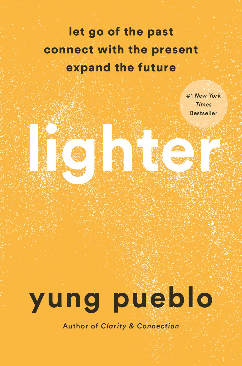 Lighter: Let Go of the Past, Connect With the Present and Expand the Future by yung pueblo (Hardcover)