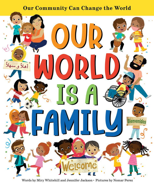 Our World is a Family: Community can Change the World by Jennifer Jackson & Mary Whitehill (Hardcover)