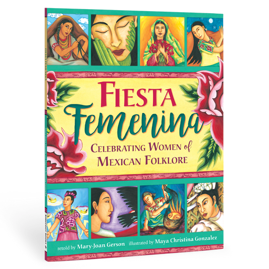 Fiesta Femenina: Celebrating Women of Mexican Folktale by Mary Joan Gerson (Paperback)