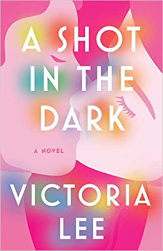 A Shot In The Dark by Victoria Lee (Hardcover)