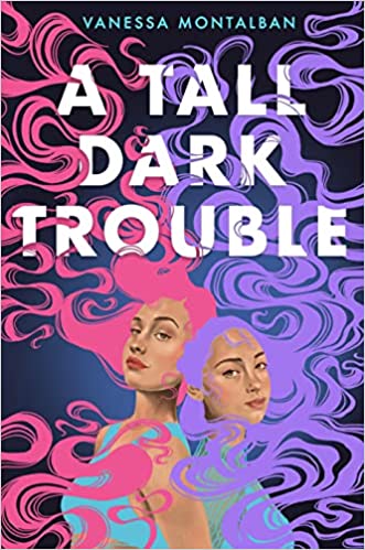 A Tall Dark Trouble by Vanessa Montalban (Hardcover)