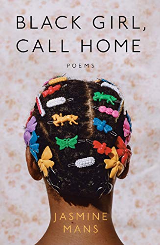 Black Girl, Call Home by Jasmine Mans (Paperback)