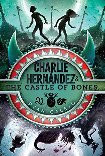 Charlie Hernandez & The Castle of Bones by Ryan Calejo (Paperback)