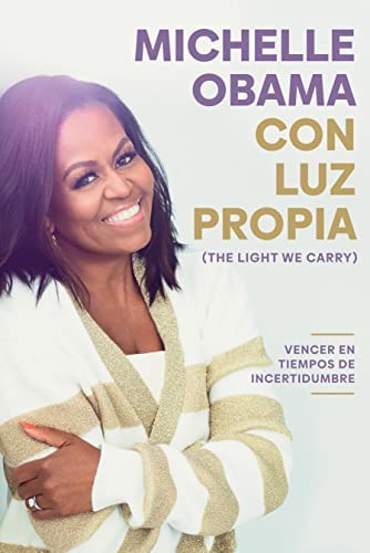 Con Luz Propia (The Light We Carry) by Michelle Obama (Paperback) (Spanish Edition)