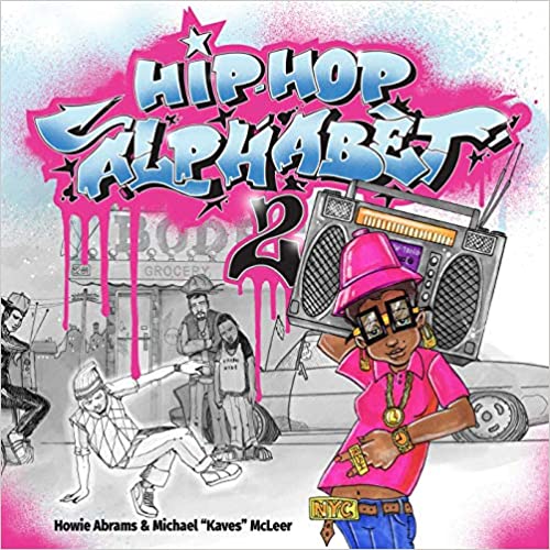 Hip Hop Alphabet 2 by Howie Abrams & Michael "Kaves" McLeer (Hardcover)