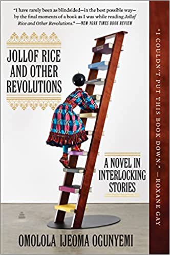 Jollof Rice and Other Revolutions: A Novel in Interlocking Stories by Omolola Ijeoma Ogunyemi (Paperback)