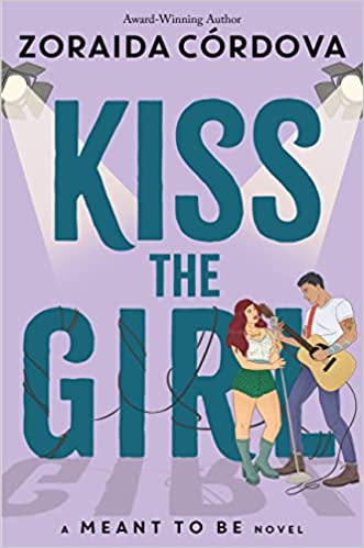 Kiss The Girl by Zoraida Córdova (Meant To Be Series) (Paperback)