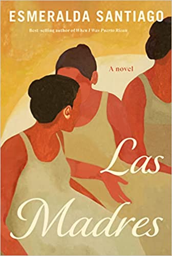 Las Madres by Esmeralda Santiago (Hardcover)