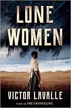Lone Women by Victor LaValle (Hardcover)