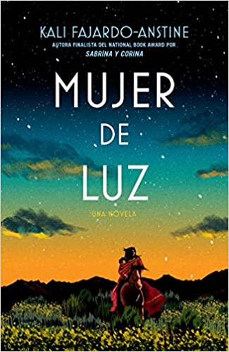 Mujer De Luz / Woman of Light by Kali Fajardo-Anstine (Paperback) (Spanish Edition)