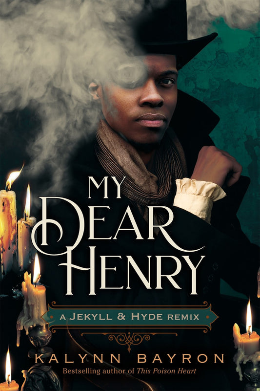 My Dear Henry: A Jekyll & Hyde Remix by Kalynn Bayron (Hardcover)