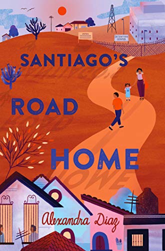 Santiago's Road Home by Alexandra Diaz (Hardcover)