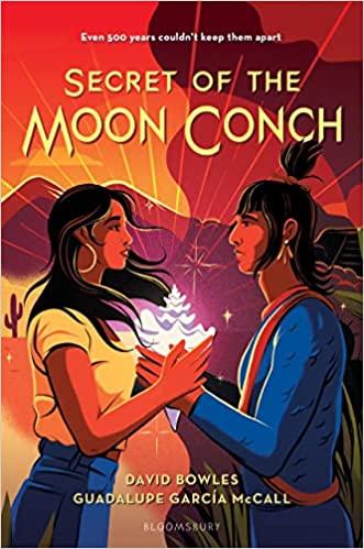 Secret of the Moon Conch by David Bowles & Guadalupe Garcia McCall (Hardcover)
