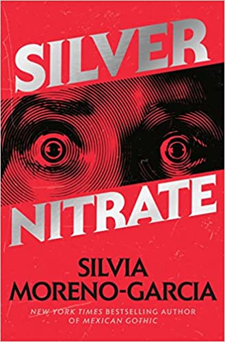 Silver Nitrate by Silvia Moreno-Garcia (Hardcover)