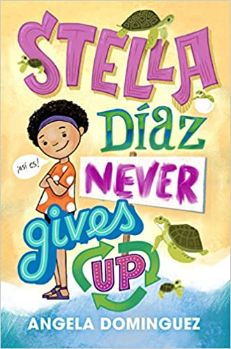 Stella Diaz Never Gives Up by Angela Dominguez (Stella Diaz #2) (Paperback)
