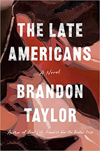 The Late Americans by Brandon Taylor (Hardcover)