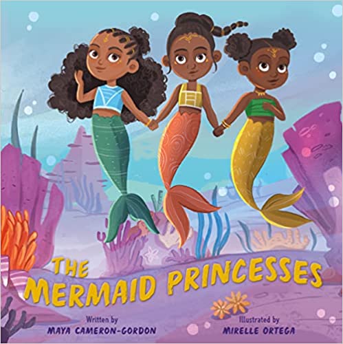 The Mermaid Princesses: A Sister Tale by Maya Cameron-Gordon (Hardcover)