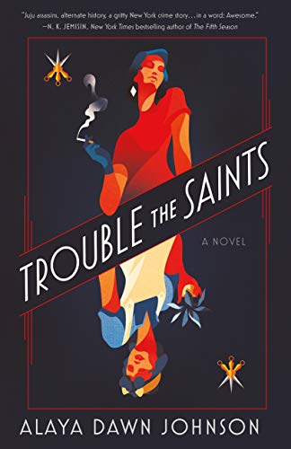 Trouble The Saints by Alaya Dawn Johnson (Hardcover)