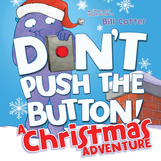 Don't Push the Button! A Christmas Adventure by Bill Cotter (Board Book Padded)