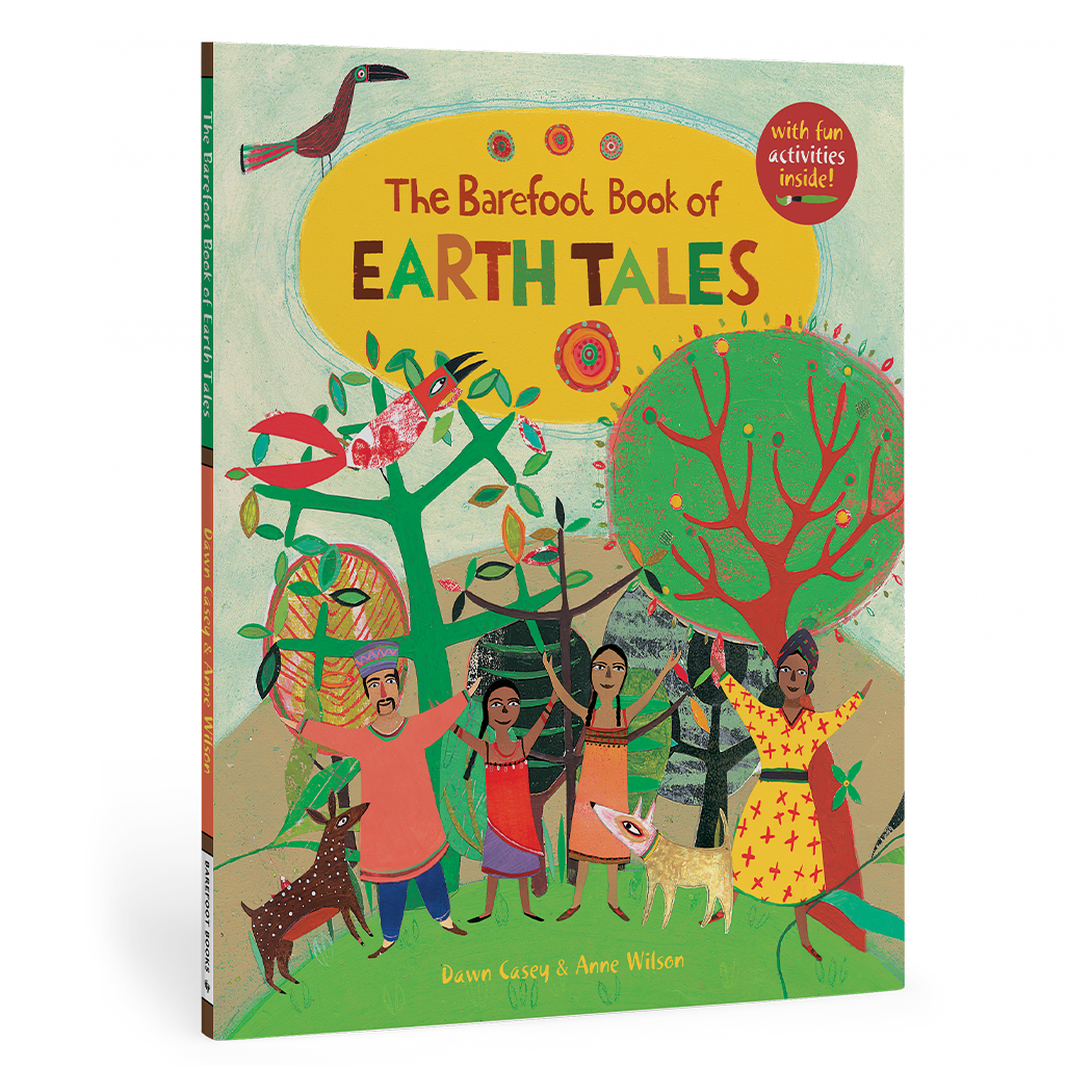 The Barefoot Book of Earth Tales by Dawn Casey (Paperback)