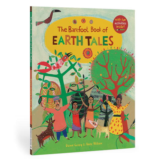 The Barefoot Book of Earth Tales by Dawn Casey (Paperback)